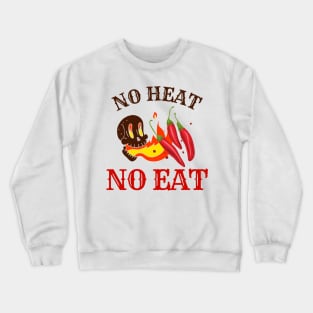 No Heat, No Eat - Pepper Lover Crewneck Sweatshirt